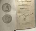 Lucrezia Borgia - Rach erfunden und korrespondenzen ihrer eigenen zeit von Ferdinand Gregorovius. Ferdinand Gregorovius