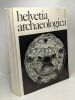 Helvetia archaeologica numéro 1 (1970) au numéro 12 (1972) - avec son coffret cartonné. Rudolf Degen