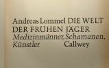 Andreas Lommel Die Welt der frühen jäger - medizinmänner Schamanen Künstler Callwey. Andreas Lommel