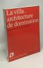 VILLA ARCHITECTURE DE DOMINATION - coll. architecture + recherche n°3. BENTMANN