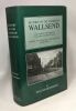 History of the Parish of Wallsend: The Ancient Townships of Wallsend and Willington. Richardson William