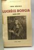 Lucrèce Borgia 1480-1519 - bibliothèque historique. Fred Bérence