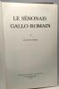 Le sénonais gallo-romain (REEDITION de 1978). Augusta Hure