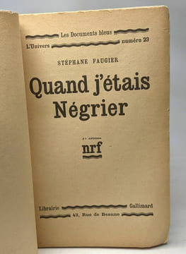 Quand j'étais Négrier / coll. les documents bleus l'Univers numéro 23. Faugier Stéphane