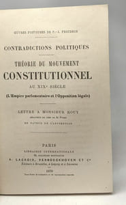 Contradictions politiques - théorie du mouvement constitutionnel au XIXe siècle (L'Empire parlementaire et l'Opposition légale) - lettre à Monsieur Rouy