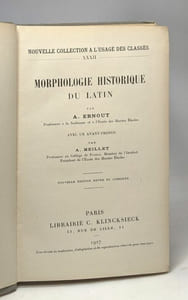 Morphologie historique du latin - Nouvelle collection à l'usage des classes XXXII - nouvelle édition revue et corrigée