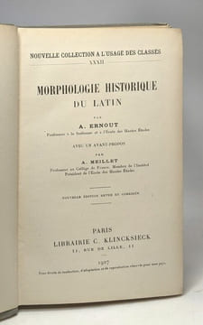 Morphologie historique du latin - Nouvelle collection à l'usage des classes XXXII - nouvelle édition revue et corrigée. A. Ernout A. Meillet