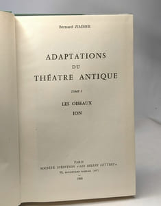 Adaptations du Théâtre Antique. 3 volumes -Tome I: Les oiseaux-Ion -Tome II: Le Capitaine Fanfaron-Les Cavaliers-Les Nuées -Tome III: Plutus-L' Assemblée des Femmes-Les Acharniens-Les Grenouilles