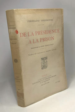 De la présidence à la prison (introduction de Stanton Palen traduction: Renard). Ossendowski Ferdinand