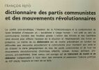Dictionnaire des partis communistes et des mouvements révolutionnaires - précédé d'un essai sur la crise actuelle de l'internationalisme marxiste. ...