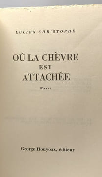 Où la chèvre est attachée - essai. Christophe Lucien