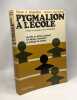 Pygmalion &agrave; l'&eacute;cole - succ&egrave;s ou &eacute;chec scolaire? un facteur important: le pr&eacute;jug&eacute; du ma&icirc;tre. Robert A. Rosenthal Lenore Jacobson