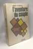 L'aventure du couple - La jalousie amoureuse le lien affectif le lien sexuel. Gilbert Tordjman