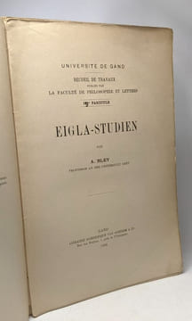 Eigla-studien - université de Gand - recueil de travaux - la faculté de philosophie et lettres. A. Bley