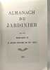 Almanach du Jardinier par les r&eacute;dacteurs de la maison rustique du XIXe si&egrave;cle - fac simil&eacute; de l'&eacute;dition de 1876. Collectif