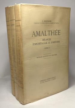Amalthée - mélanges d'archéologie et d'Histoire - TOME I (1929) + TOME II (1930) + TOME III (1931) --- illustrés de gravures. S. Reinach