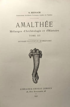 Amalthée - mélanges d'archéologie et d'Histoire - TOME I (1929) + TOME II (1930) + TOME III (1931) --- illustrés de gravures. S. Reinach