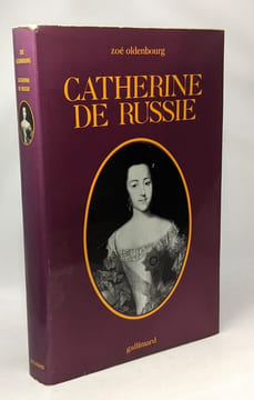Catherine de Russie - essai. Zoé Oldenbourg