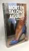 Mort en talons aiguilles. Moss Tara  Robelet Dominique