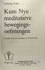 Kum Nye meditatieve bewegingsoefeningen - Lichaam geest en zintuigen in wisselwerking. Tarthang Tulku