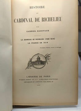 Histoire du Cardinal de Richelieu - T.1 La jeunesse de Richelieu La France en 1614 (1899) + T.2 partie 1: le chemin du pouvoir le premier ministre ...
