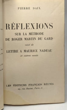 Réflexions sur la méthode de Roger Martin du Gard suivi de Lettre à Maurice Nadeau et autres essais. Daix Pierre