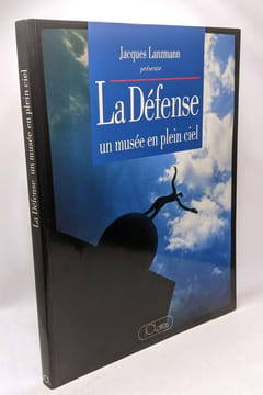 La Défense un musée en plein ciel. Lanzmann Jacques