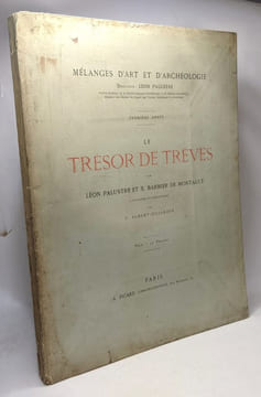 Le trésor de Trèves - Mélanges d'art et d'archéologie première année. Albert-Dujardin Léon Plaustre Barbier De Montault