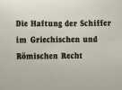 Die Haftung der Schiffer im griechischen und r&ouml;mischen Recht (Studia Amstelodamensia ad epigraphicam ius antiquum et papyrologicam pertinentia) ...