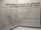 The Roman Temples of Lebanon a pictorial guide / Les temples romains au Liban guide illustr&eacute; - enlarged edition edition augment&eacute;e. Taylor George
