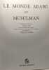 Le monde arabe et musulman - Collection Atlas. Armand Abel