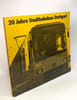 20 Jahre Stadtbahnbau Stuttgart + Elektro-lokomotiven aus aller Welt 138 elektro-lokomotiven aus 40 l&auml;ndern --- 2 livres. Collecitf Ken Harris