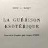 La gu&eacute;rison &eacute;sot&eacute;rique. Alice A. Bailey