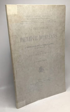 La candidature de Philippe d'Orléans à la souveraineté des provinces belgiques en 1789 et 1790 d'après des documents inédits. Cte Carton De Wiart