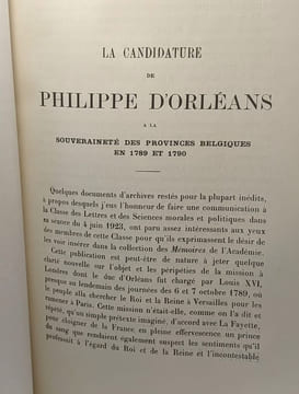 La candidature de Philippe d'Orléans à la souveraineté des provinces belgiques en 1789 et 1790 d'après des documents inédits. Cte Carton De Wiart