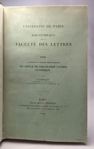 Un siècle de philologie latine classique - bibliothèque de la faculté des lettres XXIII - université de Paris