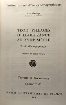 Trois villages d'île de France au XVIIIe siècle - étude démographique - préface de Louis Henry - institut national d'étude démographiques - Travaux et ...