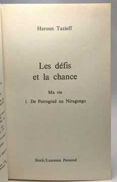 Mes chemins: Les défis et la chance ma vie - Tome I: de Petrograd au Niragongo. Tazieff Haroun