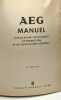 AEG manuel installations électriques de production et de distribution d'énergie - 3e éd. 1956. Collectif
