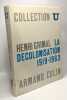 La décolonisation 1919-1963 / Coll. U série "Histoire contemporaine". Henri Grimal