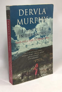 Eight Feet in the Andes: Travels with a Mule in Unknown Peru