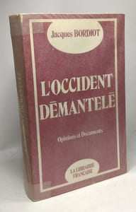 L'Occident démantelé - Opinions et documents