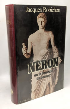 Néron ou la comédie du pouvoir. Robichon J