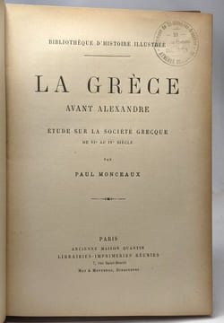 La Grèce avant Alexandre étude sur la société grecques du VIe au IVe siècle --- bibliothèque d'histoire illustrée. Monceaux Paul