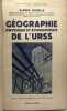 G&eacute;ographie physique et &eacute;conomique de l'U.R.S..S - biblioth&egrave;que g&eacute;ographie. Alfred Fichelle