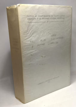 Le saint siège et les victimes de la guerre - Janvier - Décembre 1943 - actes et documents du Saint SIège relatifs à la seconde guerre mondiale 9. ...