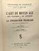 L'art du Moyen Age - arts plastiques - art litt&eacute;raire et la civilisation fran&ccedil;aise --- l'&eacute;volution de l'Humanit&eacute; synth&egrave;se collective dirig&eacute;e par Henri ...