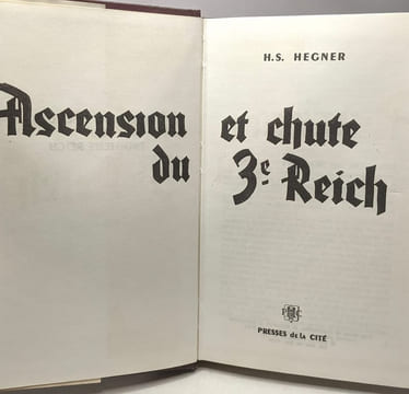 Ascension et chute du IIIème Reich 1933-1945. H.S. Hegner