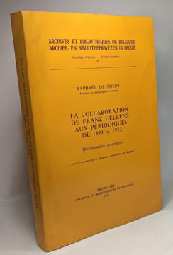 La collaboration de Franz Hellens aux périodes de 1899 à 1972 - bibliographie descriptive. Raphaël De Smedt