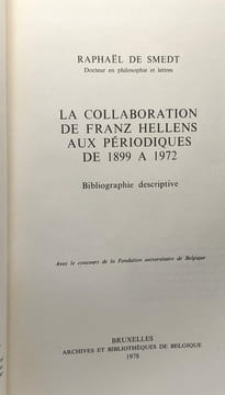 La collaboration de Franz Hellens aux périodes de 1899 à 1972 - bibliographie descriptive. Raphaël De Smedt